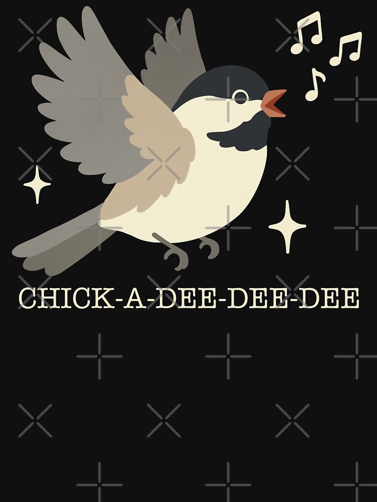 Chick A Dee Dee Dee Cute Chickadee Bird by FreshVibe Prints