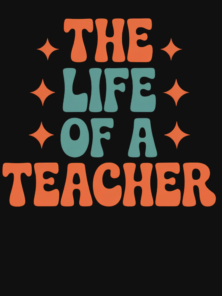 The Life of a Teacher Retro Typography Funny Teacher by Zizo-DR44