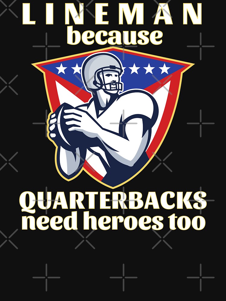 Lineman Because Quarterbacks Need Heroes Too (White Text w/ Yellow Outline) - American Football by CaitU