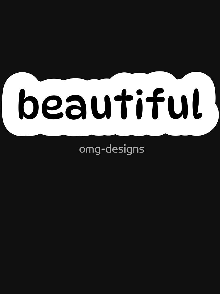 Positive Affirmation - Beautiful by omg-designs