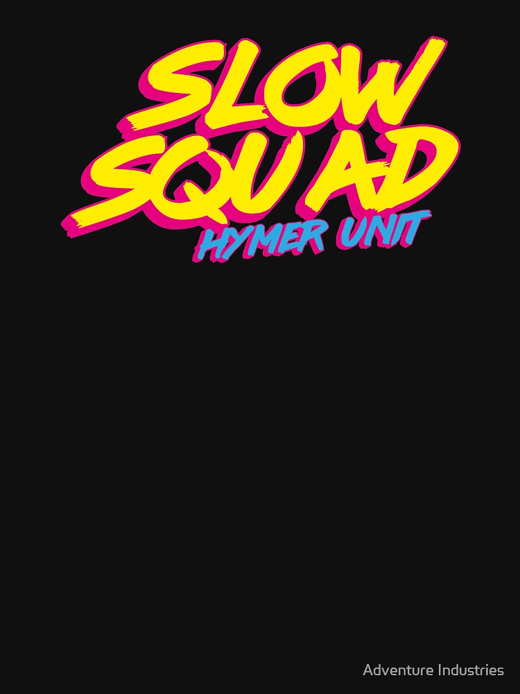 HYMER SLOW SQUAD by Adventure Industries