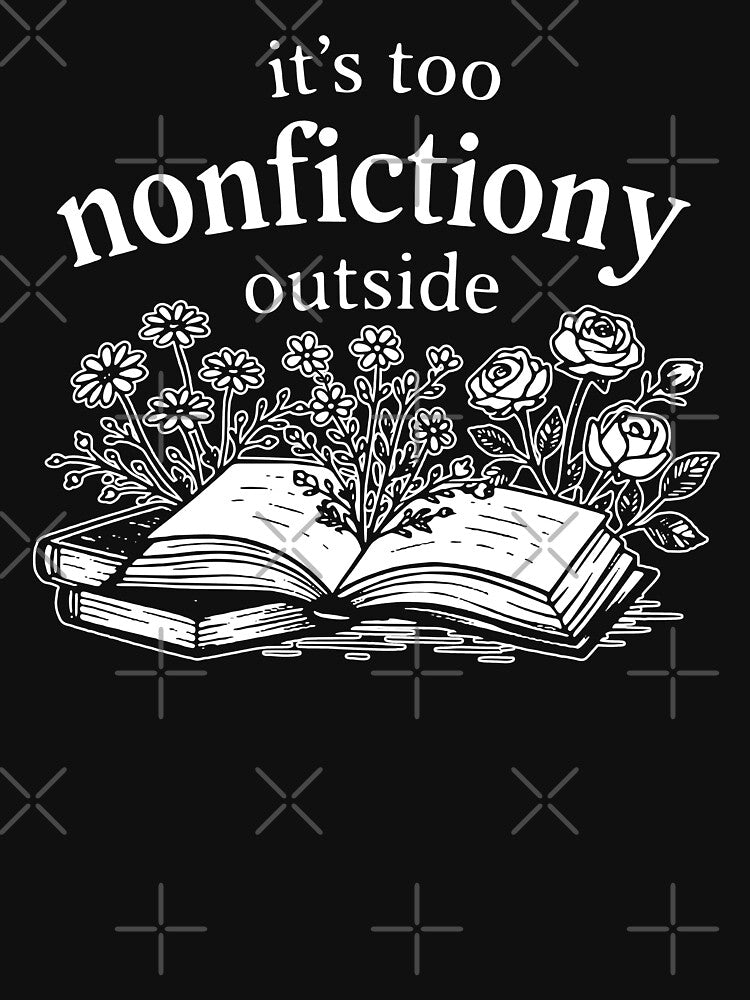 It's Too Nonfictiony Outside by cabanalunaire