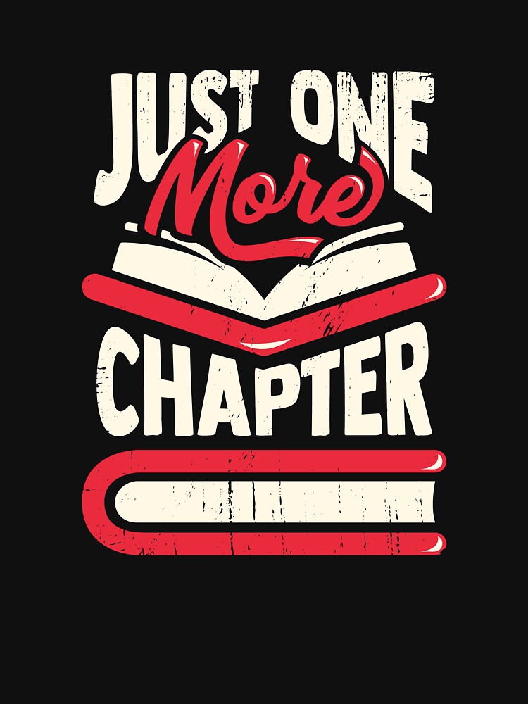 Just One More Chapter Reading Lover Gift by Marcid95