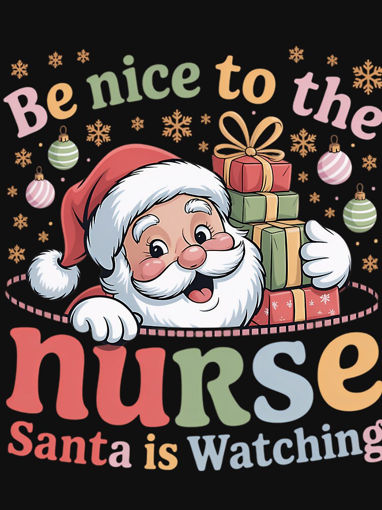 Vintage Watching Nurse Classic Nurse Santa Retro Nice Be Christmas To The is by FrankyTepper