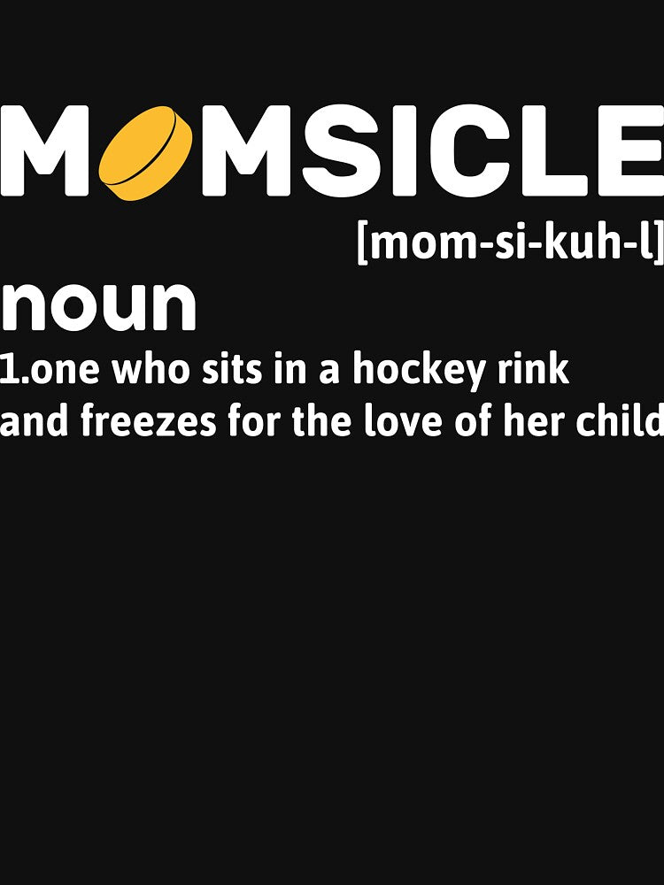 Hockey Mom Momsicle Rink Definition by KroghDs