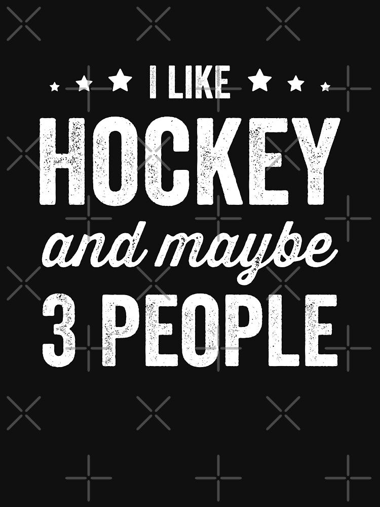 I Like Hockey And Maybe 3 People Hockey Lover by RareBunny