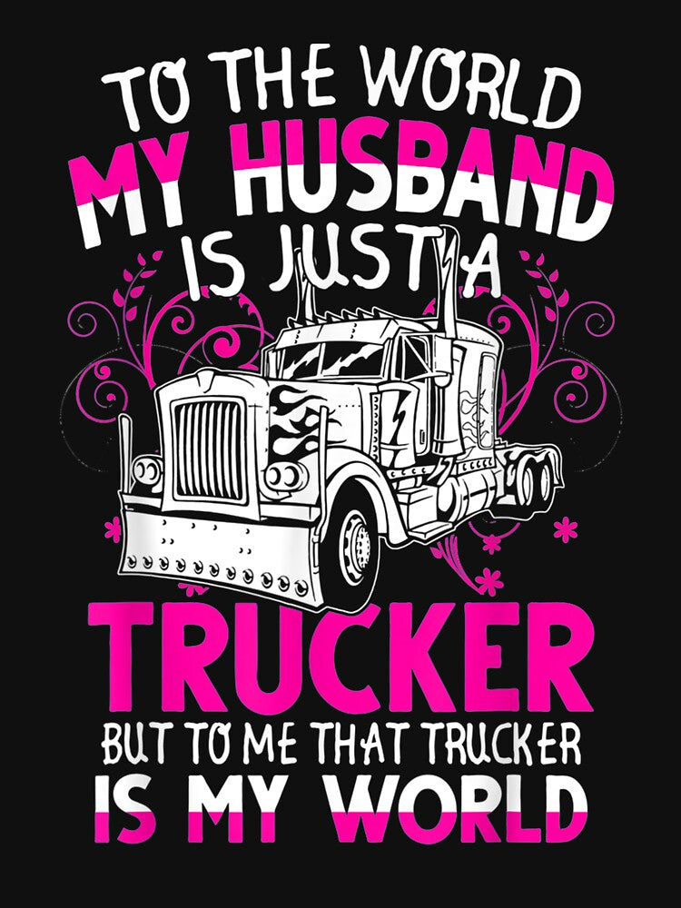 Trucker Wife Trucker Is My World Truck Driver Gift by tolivia