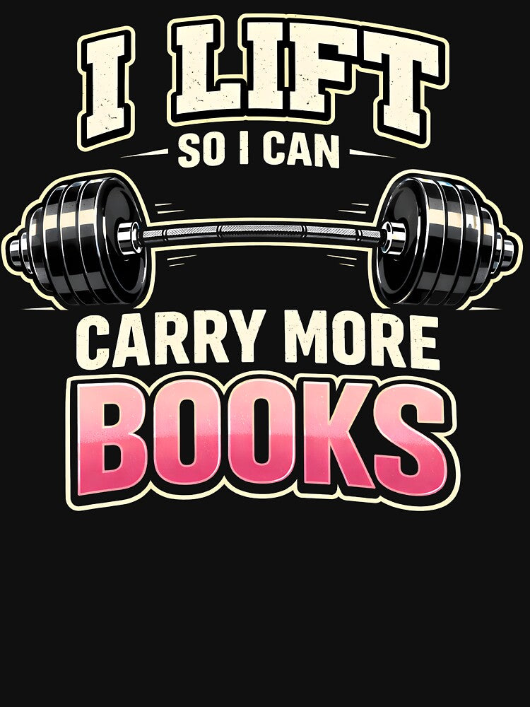 I Lift So I Can Carry More Books Funny Book Lover Gym Shirt Reading Humor Design Bookworm Gift by swanwon Store