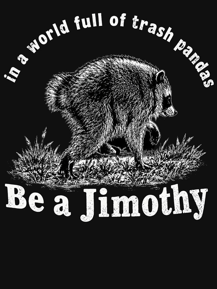 Be A Jimothy Raccoon, In A World Full Of Trash Pandas, Raccoon by RafaelScherer