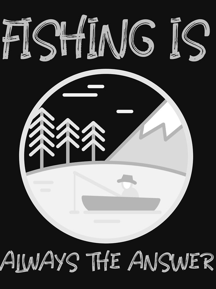 Fishing is always the answer by PTree1