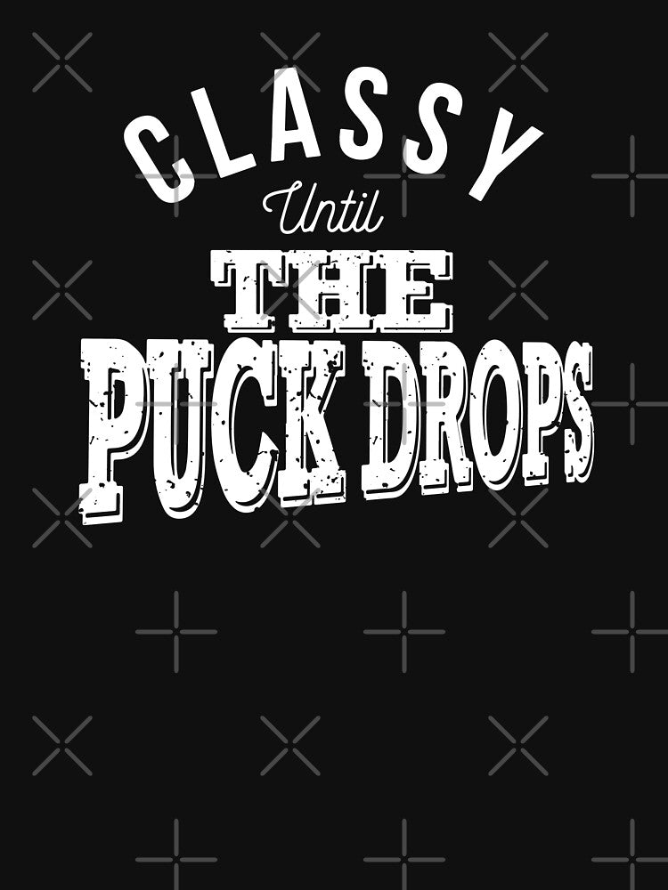 Classy Until The Puck Drops by KARAKATE