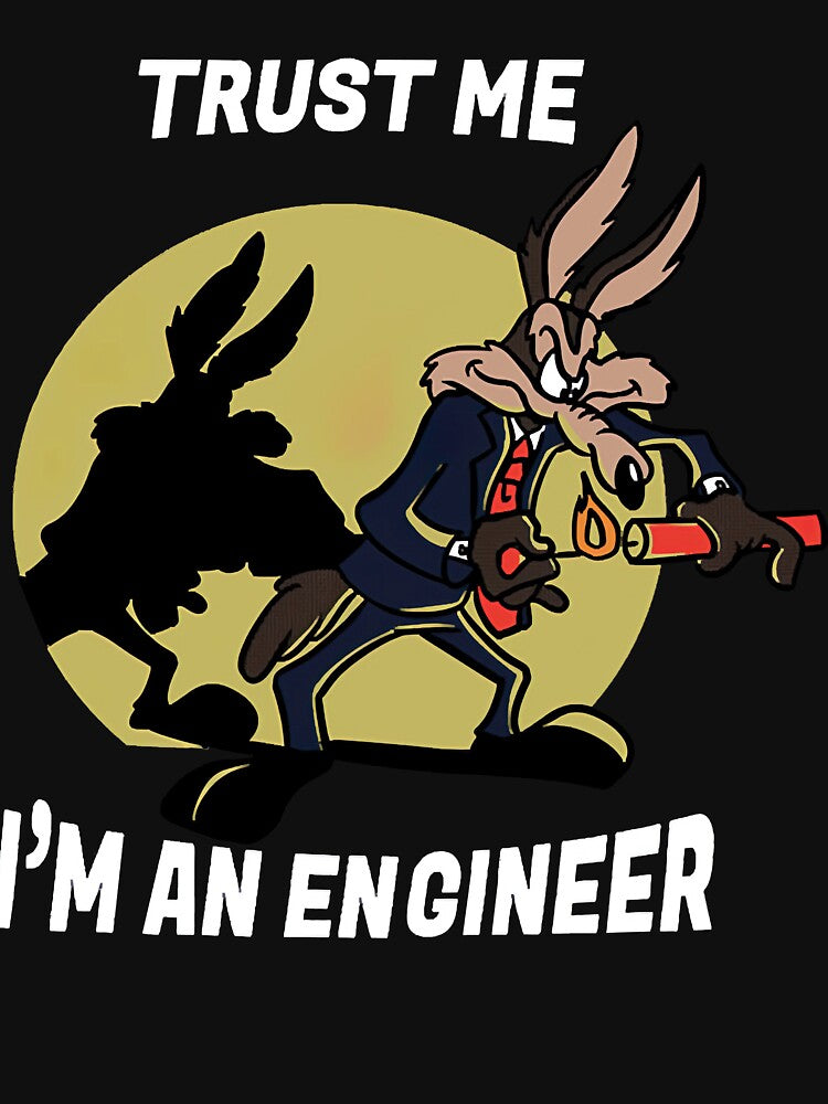 Trust me I'm an Engineer by JerryBryan