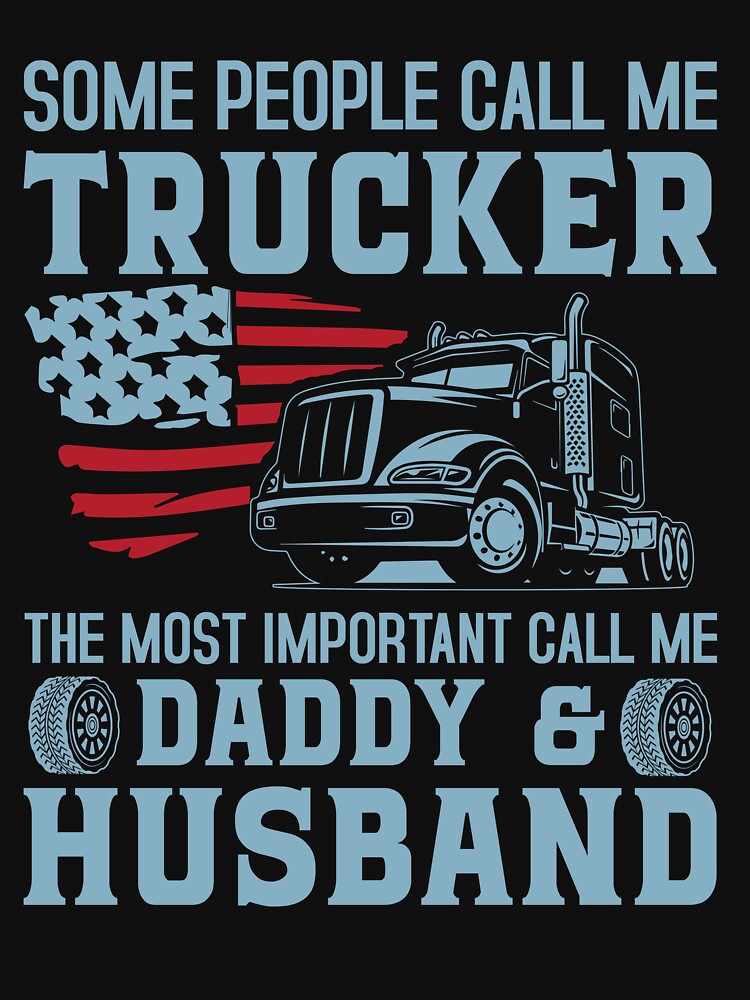 Husband Dad Trucker Legend - Trucker Daddy and Husband by Logic72