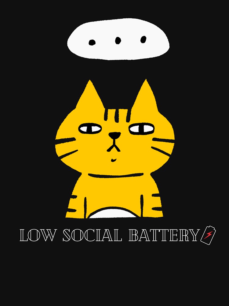 Low Social Battery Cat T-shirt by BsDrip