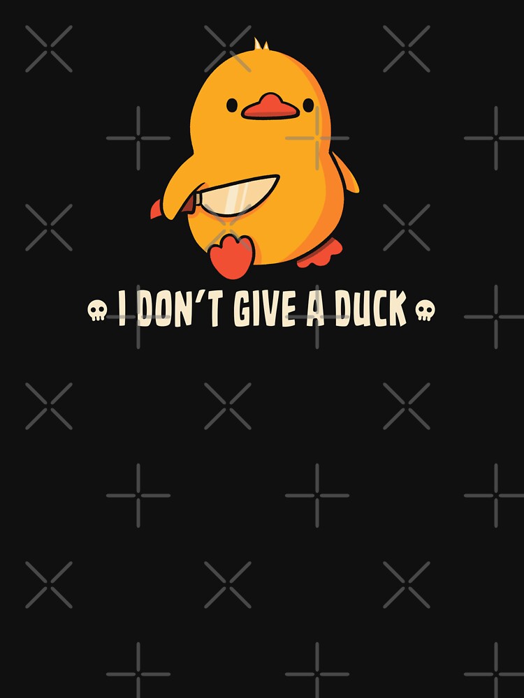 I Don't Give a Duck by Tobe Fonseca by Tobe Fonseca®