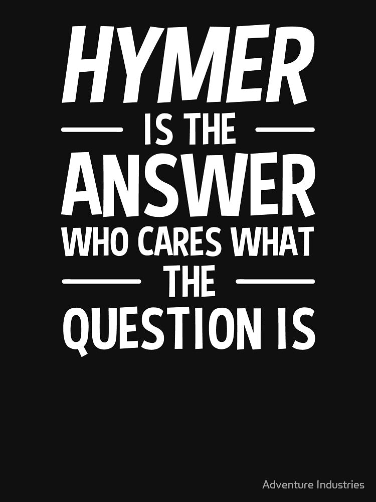 HYMER IS THE ANSWER by Adventure Industries