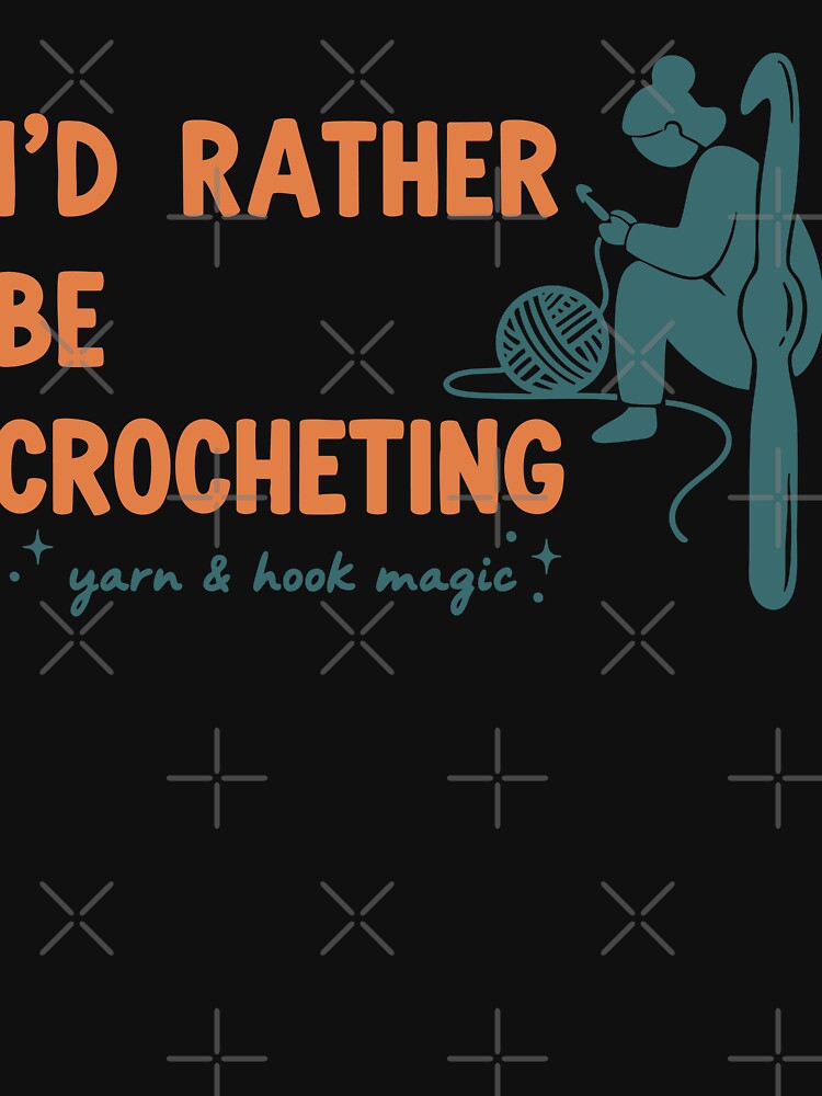 Id Rather Be Crocheting Yarn Hook Magic Crochet by LuminOrb