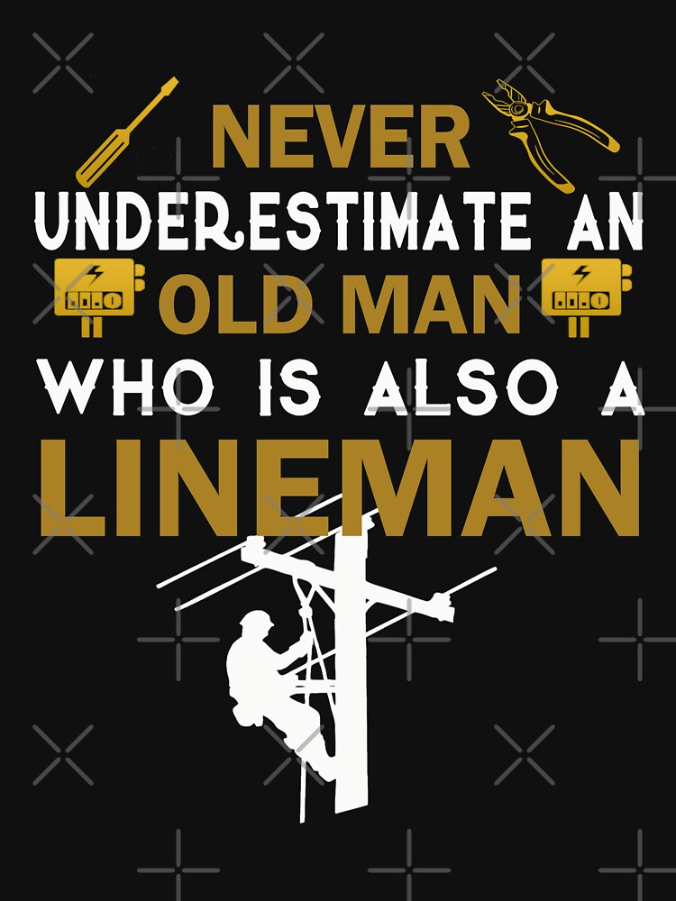 Funny Saying Gift for old man lineman by BrennaEirlys
