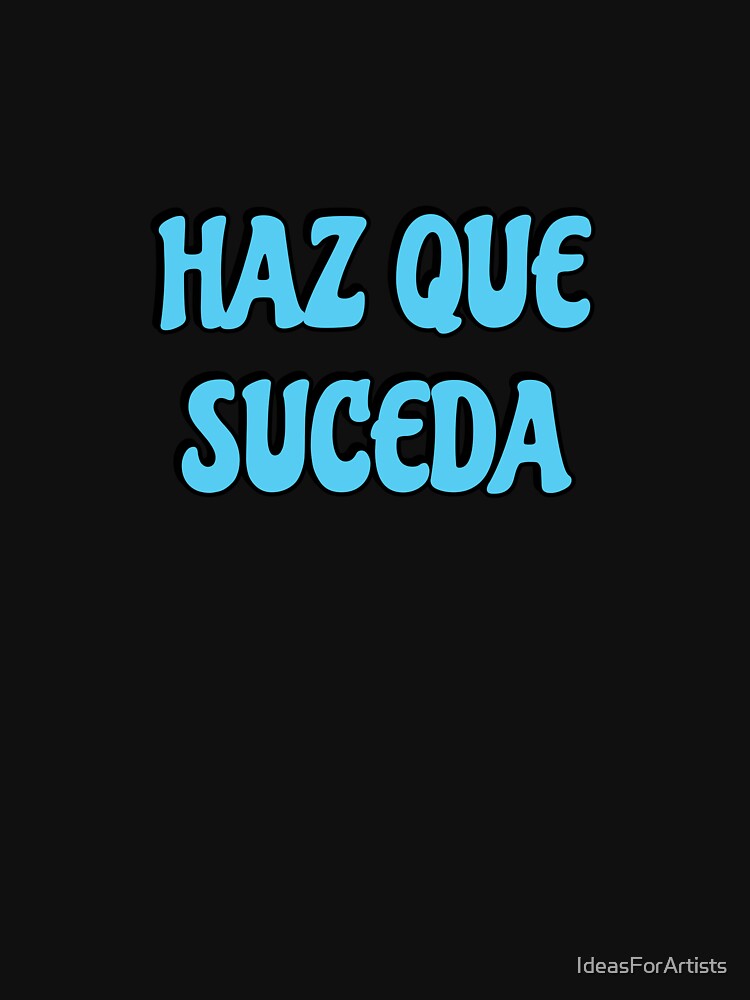 Haz que suceda - Spanish motivational by Inspirationmotivation
