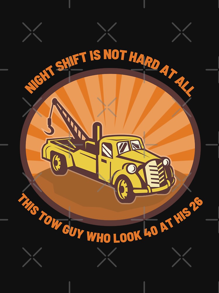 Young Tow Trucker Funny Statement by Wehavefun