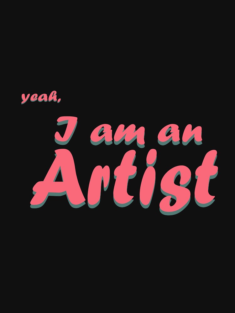 yeah, i am an artist? by DrmartDesigns
