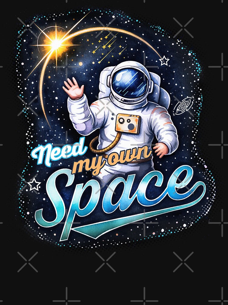 Need My Own Space Astronaut Introvert Quote by PixelGrafiks Unisex