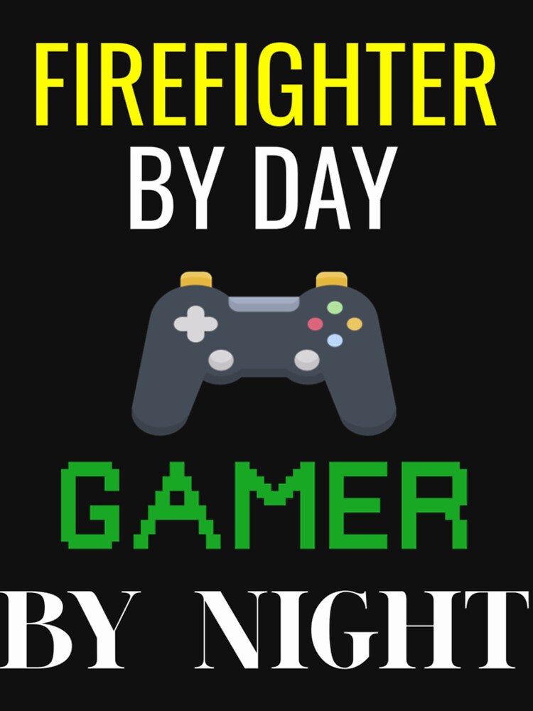 Firefighter By Day, Gamer By Night Gaming Controller White Text - Unique Gift For Starting A New Jo| Perfect Gift For you and friends by luconats
