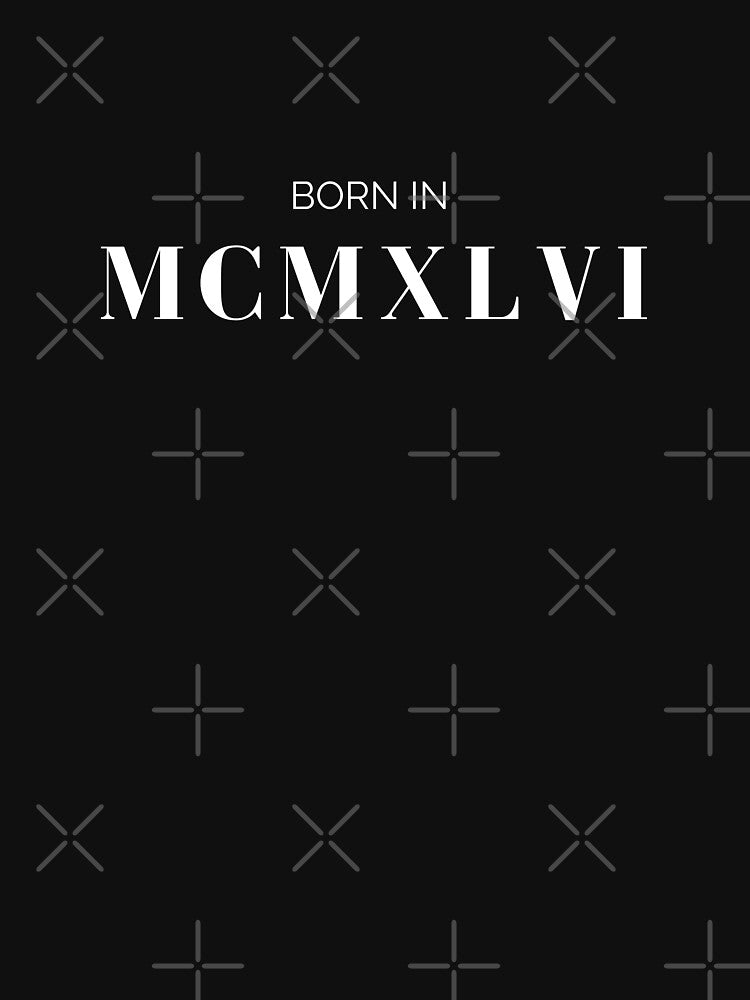 Born in 1946 (white letters) by my-wanderlustjo