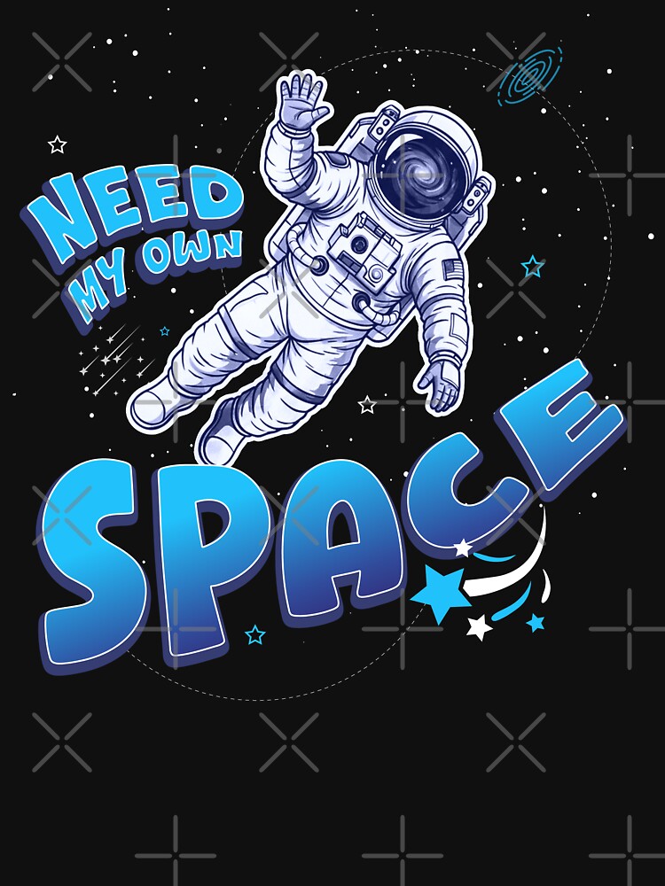 Funny Need My Own Space Design by PixelGrafiks Unisex