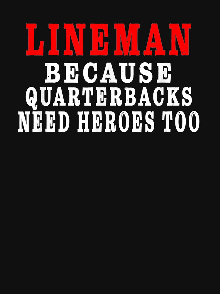 Lineman Because Quarterbacks Need Heroes by leonavi
