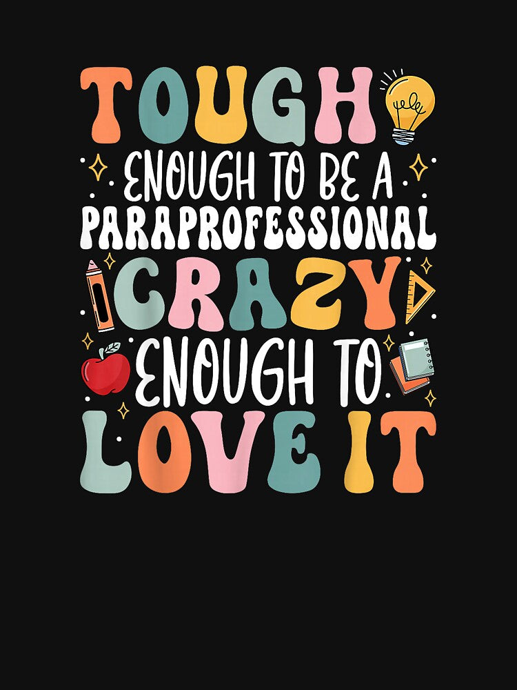 Tough Enough to Be a Paraprofessional - Groovy Sped Teacher T-Shirt by gidget-gadget