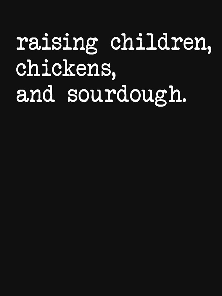 Sourdough Starter, funny sourdough, homesteading gift for mom, chicken by Gerhard-VIN