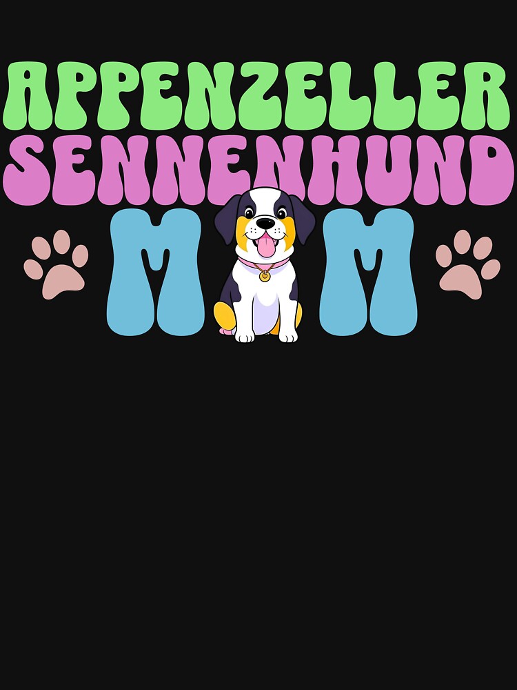 Appenzeller Sunnenhund Mom - Cute Dog - Dog Mom by BlueCoastPOD
