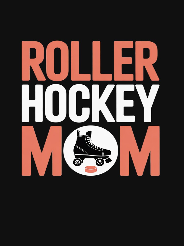Roller Hockey Mom Mothers Day Quad Hockey Roller Skate by ShelFisher