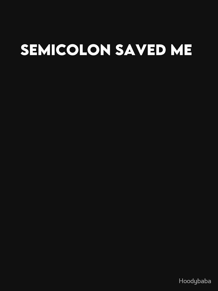 Semicolon Saved Me T-Shirt for Programmers, Software Developers & Coders by Hoodybaba