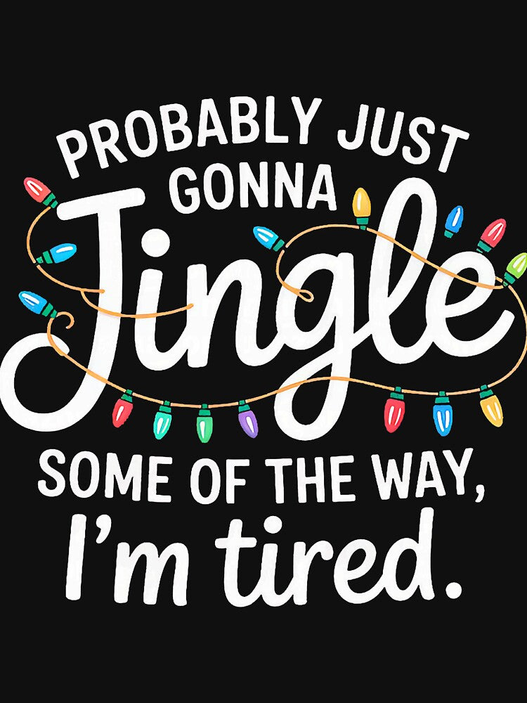 Jingle Tired Holiday Quote With Playful Bright Lights by ImeldaSparks