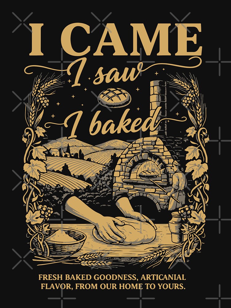 Sourdough Bread Baking Baker I Came I Saw I Baked by LuminOrb