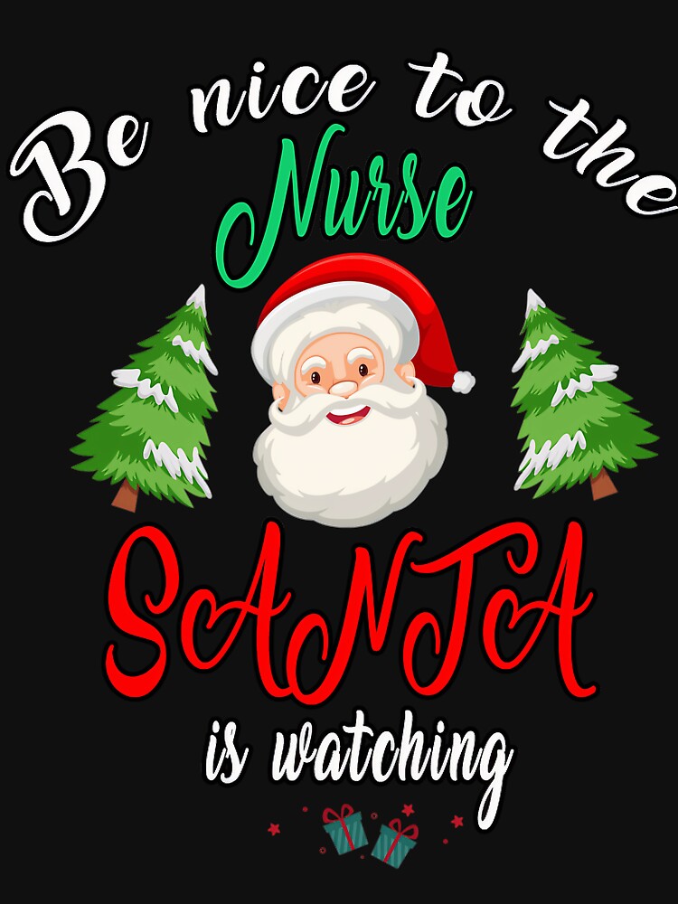 Watching is Be Nurse Vintage Nice Santa Retro The Christmas Classic To Nurse by FrankyTepper