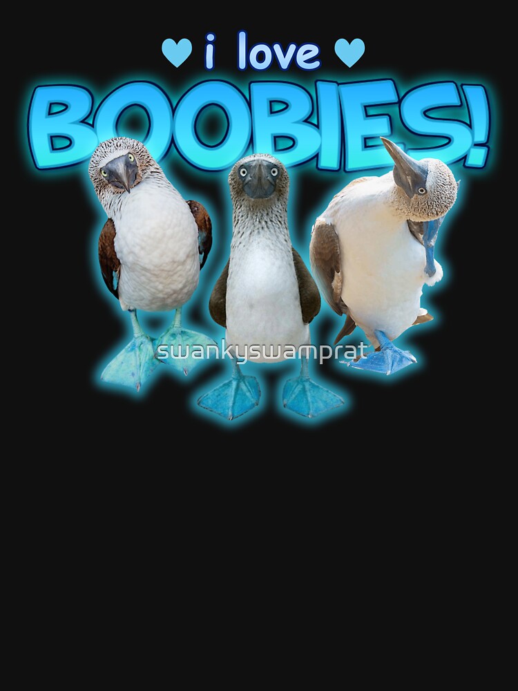I Love Boobies Bird Meme by swankyswamprat