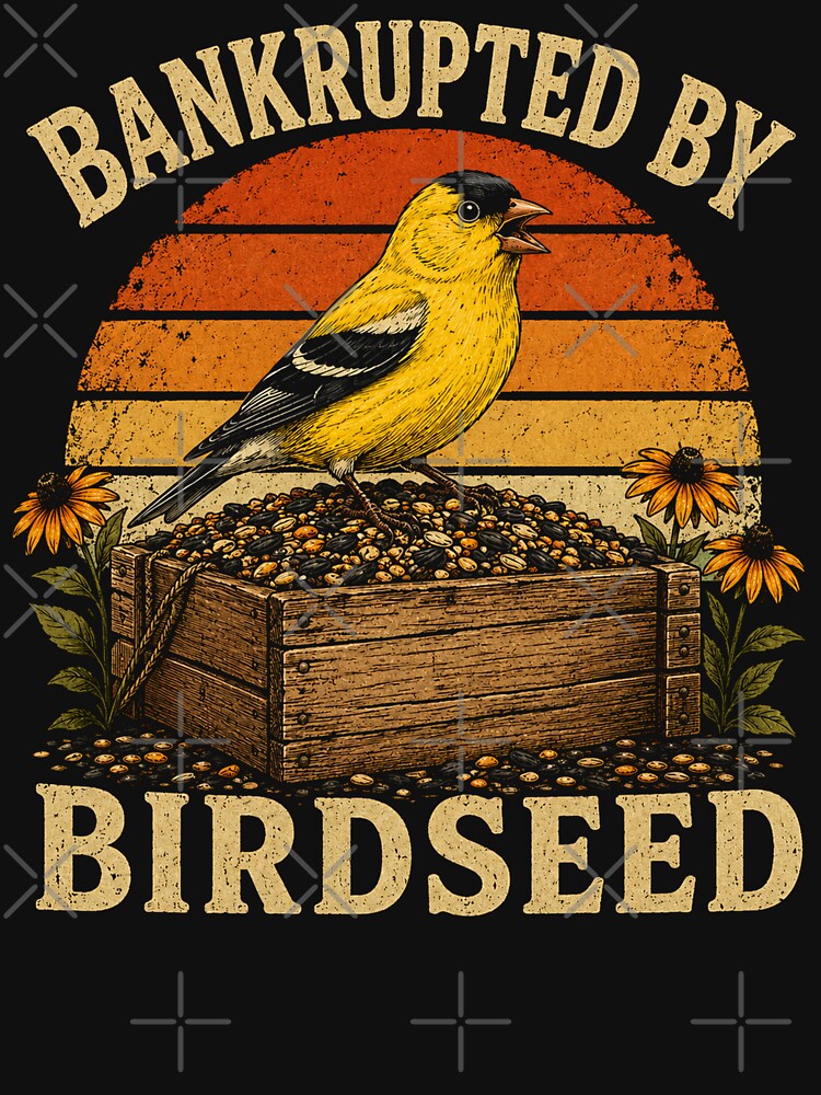 Funny Saying Bankrupted By Birdseed Bird Watching Lover Meme by will freed18