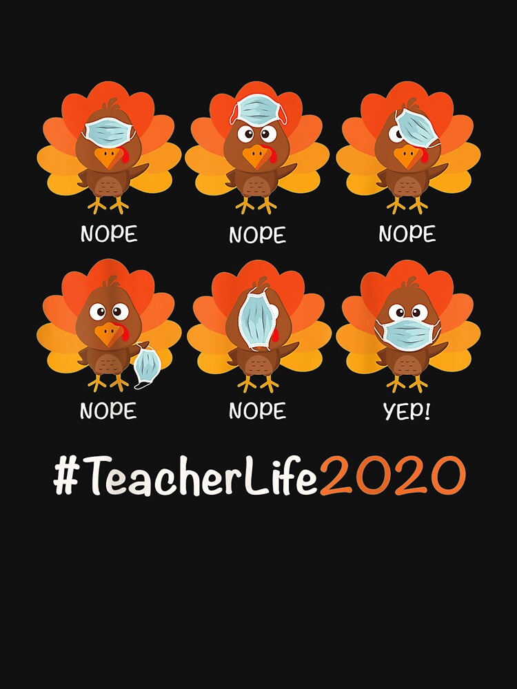 Teacher life 2020 Turkey wearing mask by DorissColeman