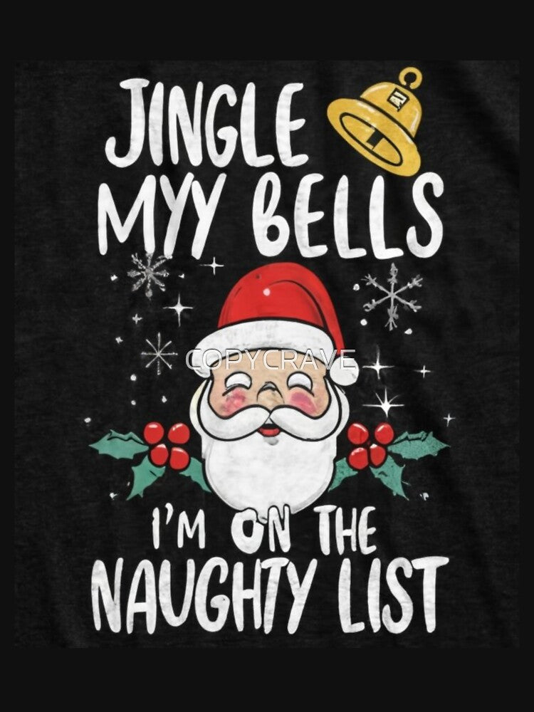 Jingle My Bells: Naughty Santa Vibes by COPYCRAVE