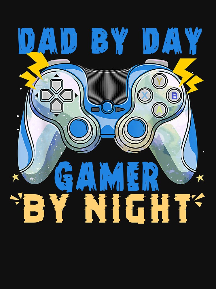 Dad By Day Gamer By Night Fathers Day by AubreyPhillips9