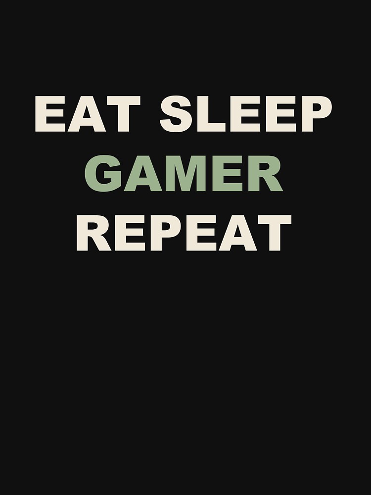 Eat Sleep Gamer Repeat - Gamer by RetroThreadWorks