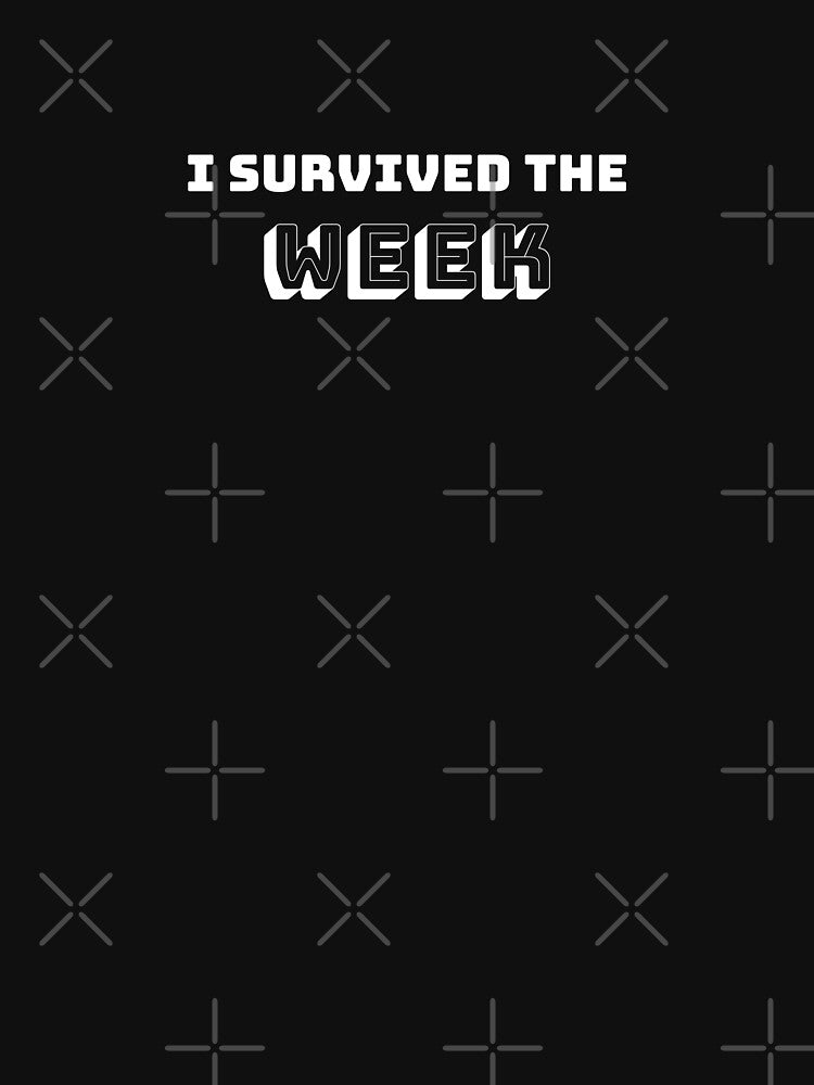 I Survived the Week by Peaceful Life Co