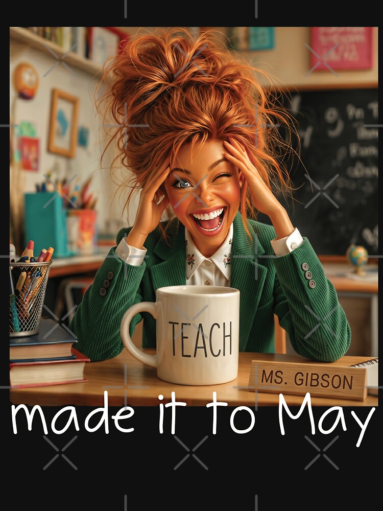 Made It To May Teacher Shirt Funny End Of Year Teacher Gift Cute Classroom Design by ArcaneArtistry