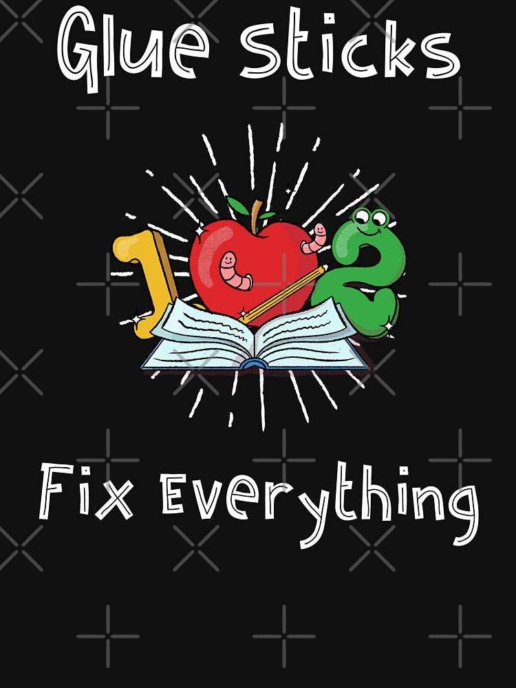 Glue Sticks Fix Everything T-Shirt | Funny Elementary Teacher Classroom Humor Tee by RandisTees