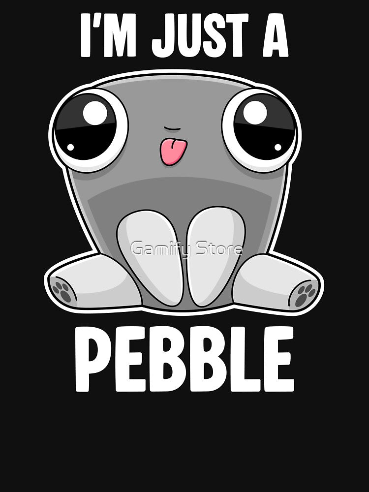 I'm Just a Pebble by Gamify Store Unisex