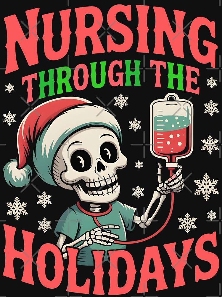 Nursing Through The Holidays – Christmas Nurse Skeleton Design by ClinicalHubs