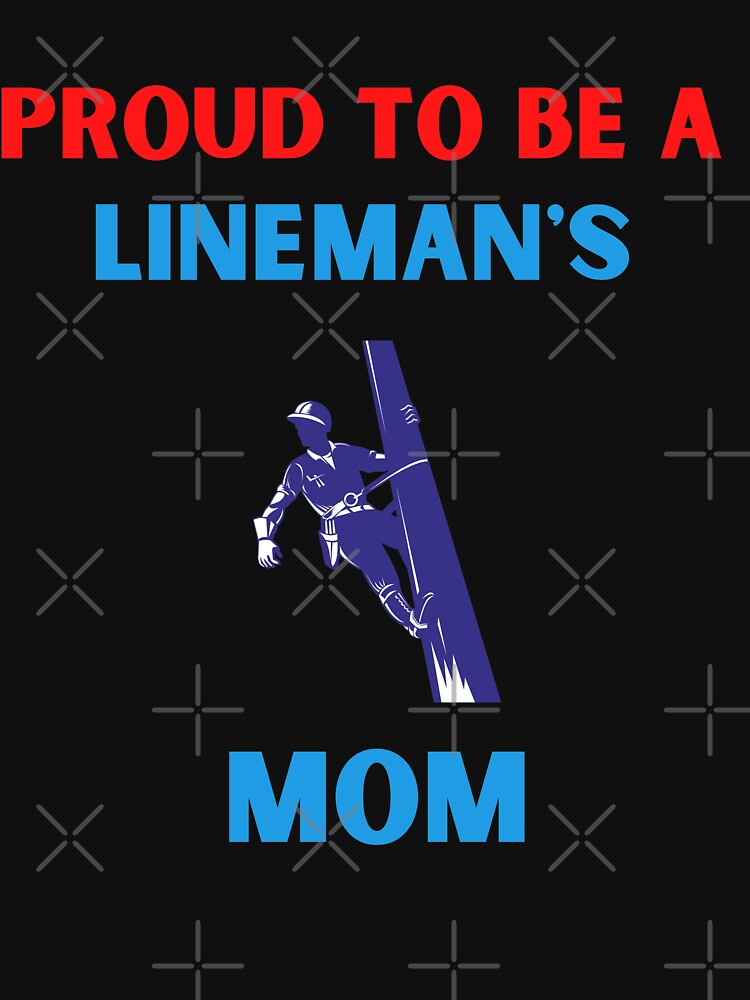 Proud To Be A Lineman's Mom by BhavyaBathla